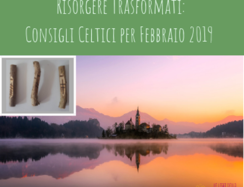 Risorgi Trasformata: Consigli Celtici per Febbraio 2019